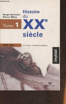 "Histoire du XXe siècle Tome 1: 1900-1945, la fin du ""monde européen"".". Bergstein Serge, Milza Pierre (sous la direction)