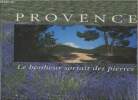 Provence, le bonheur sortait des pierres. Audouard Yvan, Leroux Jean-Baptiste