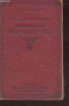 Le latin en poche- Dictionnaire Français-Latin- Extrait du nouveau dictionnaire Français-latin contenant tous les mots usuels de la langue française ...