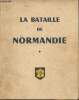 La bataille de Normandie (Juin-Aout 1944). Capitaine Barjaud A.