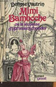 Mimi Bamboche ou la jeunesse d'Hortense Schneider- roman