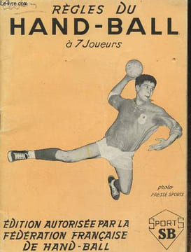 Règles du Hand-Ball à 7 joueurs. Fédération Française de Hand-ball