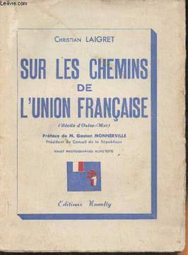 Sur les chemins de l'Union Française- récits d'Outre-Mer. Laigret Christian