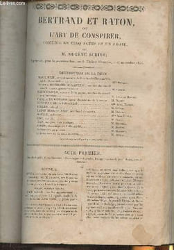 Bertrand et Raton ou l'art de conspirer- Comédie en 5 actes et en prose. Scribe Eugène