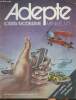 Adepte, loisirs/modelisme n°1- Novembre 1974-Sommaire: Cirque des Cigognes 74- Oloron: vol de pente et alpinisme- Championnats du monde 74- Le Channy- ...