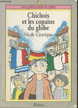 Chichois et les copains du globe. Ciravégna Nicole