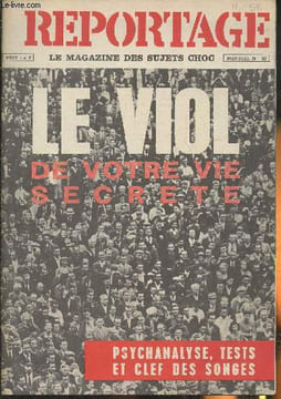Reportage, le magazine des sujets choc n°33- Le viol de votre vie secrète, psychanalyse, tests et clef des songes-Sommaire: La terre tourne toujours- ...