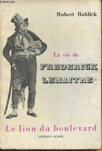 La vie de Frédérick Lemaître- Le lion du boulevard