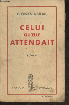 Celui qu'elle attendait- roman. Dejean Georges