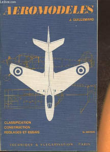 Aéromodèles- classification, construction, réglages et essais