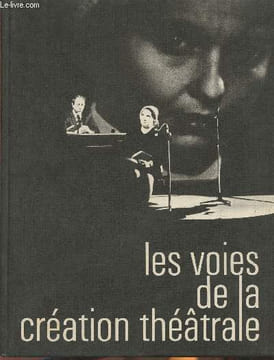 Les voies de la création théâtrale 2-Sommaire: B. Brecht: M-re Courage/La résistible ascension d'Arturo UI- M. Frisch: Andorra- P. Weiss: ...