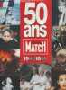 50 ans Paris Match 1949-1998. Therond Roger (sous la direction de)