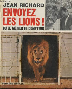 Envoyez les lions! ou le métier de dompteur