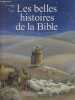 La Bible, les belles histoire de l'ancien et du nouveau testament. Delval Marie-Hélène