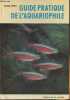 Guide pratique de l'aquariophile- éléments d'aquariophilie par le texte et l'image. Frey Hans