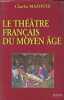 Le théâtre Français du Moyen Âge. Mazouer Charles