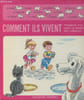 Comment ils vivent- premiers pas vers le domaine des animaux. Blanco-Baverez Josette