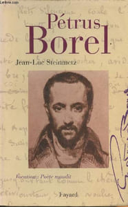 "Pétrus Borel- Vocation ""poète maudit"""