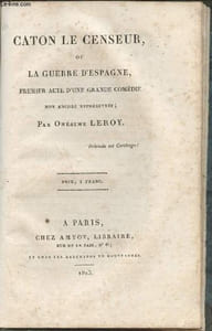 Caton le censeur, ou la guerre d'Espagne- Premier acte d'une grande comédie