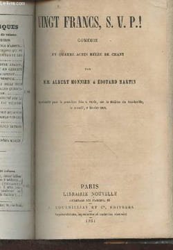Vingt francs, S.V.P.!- Comédie en 4 actes mélée de chant. Monnier Albert, Martin Edouard
