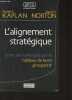L'alignement stratégique- Créer des synergies par le tableau de bord prospectif. Kaplan Robert, Norton David