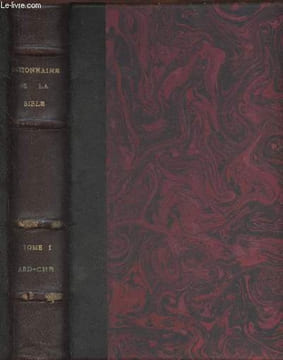 Dictionnaire de la Bible Tomes I à IX (9 volumes) Contenant tous les noms de personnes, de lieu, de plantes, d'animaux mentionnés dans les Saintes ...