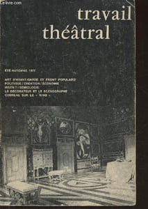 Travail théâtral- Cahiers trimestriels N°28-29- Juillet/Décembre 1977-Sommaire: Le théâtre comme institution d'Etat par Jean Jourdheuil- L'art hériter. Héritage schématique et héritage productif par E.B.- Que faire d'Ibsen? par Terje Sinding- Le héros et