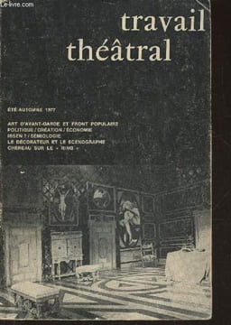 Travail théâtral- Cahiers trimestriels N°28-29- Juillet/Décembre 1977-Sommaire: Le théâtre comme institution d'Etat par Jean Jourdheuil- L'art ...