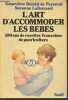 L'art d'accomoder les bébés- 100 ans de recettes Françaises de puériculture. Delaisi de Parseval Geneviève, Lallemand Suzanne