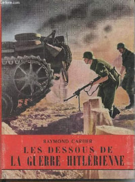 Les dessous de la guerre Hitlérienne. Cartier Raymond