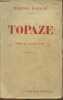 Topaze- pièce en quatre actes. Pagnol Marcel
