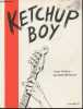 Ketchup boy. Poussin Gilles, Berteloot Guillaume