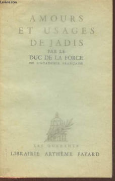 Amours et usages de Jadis. Duc de la Force