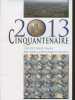 2013- Cinquantenaire de l'Ecole Nationale des Sous-officiers d'active. Collectif