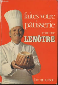 Faites votre pâtisserie comme Lenôtre