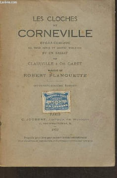 Les cloches de Corneville- Opéra-Comique en trois actes et 4 tableaux et un ballet. Clairville, Gabet Ch., Planquette Robert