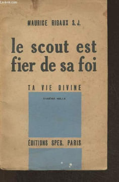 Le scout est fier de sa foi- Ta vie divine. Rigaux Maurice S.J.