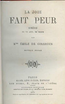 La joie fait peur- Comédie en 1 acte, en prose. De Girardin Emile
