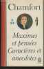 Produits de la civilisation perfectionnée- Maximes et pensées, caratères et anecdotes. Chamfort