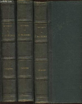 Oeuvres de E. Scribe- Théâtre (3 volumes)-Une chaîne- Oscar- Le puff- Bataille de dames- Geneviève- La protégée sans le savoir- Jeanne et Jeanneton- ...