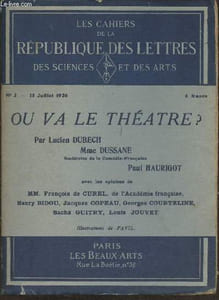 Les cahiers de La République des lettres, des sciences et des arts n°3, 1re année- 15 Juillet 1926-Sommaire: Le théâtre français contemporain par Lucien Dubech- La comédie-Française par Mme Dussane- Interviews, trois auteurs d'aujourd'hui: François de Cur