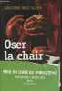 Oser la chair- Méditations sur l'incarnation. Olivier Jean Pierre Brice