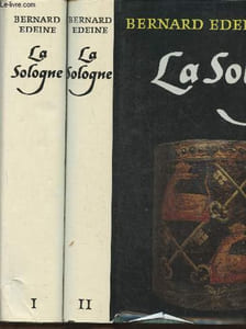 La Sologne- Contribution aux études d'ethnologie métropolitaine Tomes I et II + Documents de littérature traditionnelle