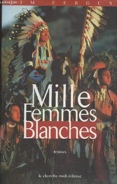 Mille Femmes blanches- Les carnets de May Dodd. Fergus Jim