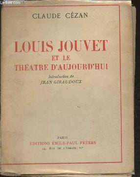 Louis Jouvet et le théâtre d'aujourd'hui. Cézan Claude