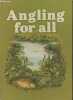 Angling for all- A look at the World of angling. Foster Peter