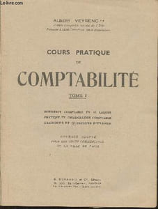 Cours pratique de comptabilité Tome I: Initiation comptable en 25 leçons pratiques et organisation comptable, exercices et questions d'examen