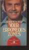 Your errouneous zones. Dr Dyer Wayne W.