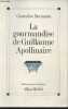 La gourmandise de Guillaume Apollinaire. Dormann Geneviève, Seydoux Arnaud