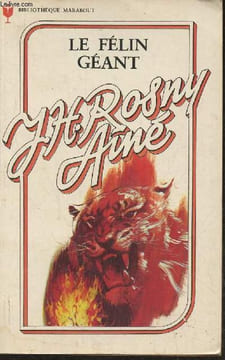 Le félin géant- roman. Rosny J.-H., ainé